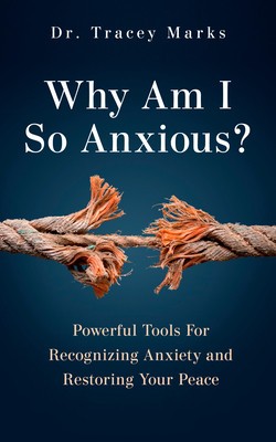 Why Am I So Anxious?: Practical Guidance on Recognizing and Managing Anxiety in Today&amp;#039;s World foto