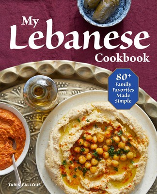 My Lebanese Cookbook: 80+ Family Favorites Made Simple foto