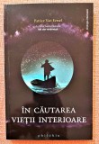 Cumpara ieftin In cautarea vietii interioare. Editura Philobia, 2022 &ndash; Patrice Van Eersel