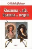 Doamna in alb, doamna in negru/Zevaco Michel