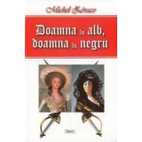 Doamna in alb, doamna in negru/Zevaco Michel