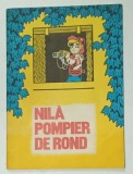 NILA , POMPIER DE ROND , text de CONSTANTIN AVRAM , ilustratia VICTOR APOSTOLOIU , ANII &#039; 70 - &#039; 80