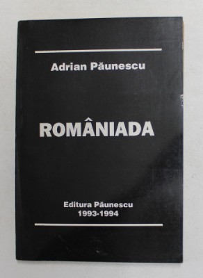 ROMANIADA de ADRIAN PAUNESCU , 1993 - 1994 foto