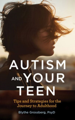 Autism and Your Teen: Tips and Strategies for the Journey to Adulthood foto