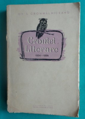 Ovid S Crohmalniceanu &amp;ndash; Cronici literare ( prima editie ) foto