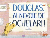 Douglas, ai nevoie de ochelari! - Ged Adamson - Galaxia Copiilor