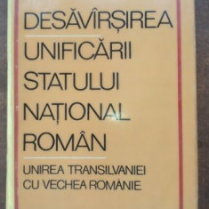 Desavarsirea unificarii statului national roman- Miron Constantinescu, Stefan Pascu