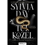 T&uacute;l k&ouml;zel - Sylvia Day