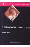 O psihologie a educatiei - Gabriel Albu