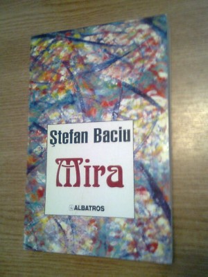 Stefan Baciu - Mira (Editura Albatros, 1998) foto