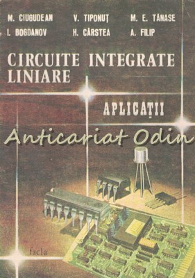 Circuite Integrate Liniare. Aplicatii - M. Ciugudean, V. Tiponut foto