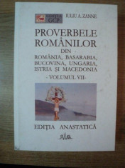 PROVERBELE ROMANILOR DIN ROMANIA , BASARABIA , BUCOVINA , UNGARIA , ISTRIA SI MACEDONIA , VOL. VII de IULIU A. ZANNE , Bucuresti foto
