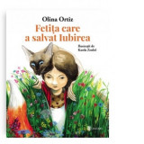 Fetita care a salvat iubirea - Olina Ortiz
