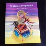 In cautarea inspiratiei - Ana Dragomir