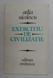 EXERCITIU DE CIVILIZATIE - versuri de OTILIA NICOLESCU , 1981, DEDICATIE *