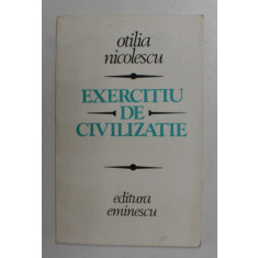 EXERCITIU DE CIVILIZATIE - versuri de OTILIA NICOLESCU , 1981, DEDICATIE *