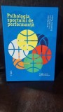 Psihologia sportului de performanta - Mihai Epuran