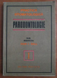 Ioan I. Gall - Practica stomatologica. Parodontologie