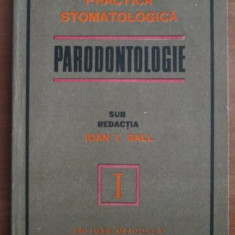 Ioan I. Gall - Practica stomatologica. Parodontologie