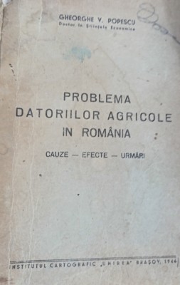 PROBLEMA DATORIILOR AGRICOLE IN ROMANIA GHEORGHE V POPESCU foto