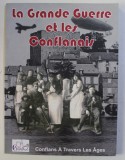 LA GRANDE GUERRE ET LES CONFLANAIS par JACQUES AUSANGER ...MARTINE VINCENT