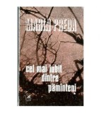 Marin Preda - Cel mai iubit dintre pamanteni vol.I-II-III - prima