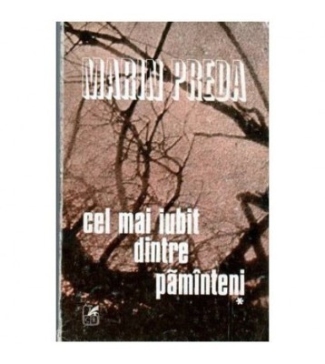 Marin Preda - Cel mai iubit dintre pamanteni vol.I-II-III - prima foto