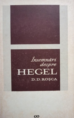 D. D. Rosca - Insemnari despre Hegel (1967) foto