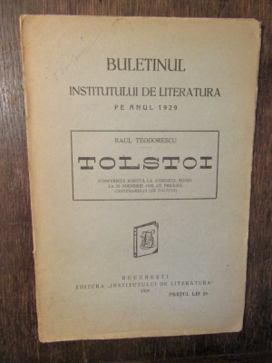TOLSTOI. Conferință -Raul Teodorescu (Buletinul Institutului de Literatură 1929) foto