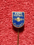 Insigna fotbal - &quot;EXPO&quot; Fotbal 1984 Ploiesti