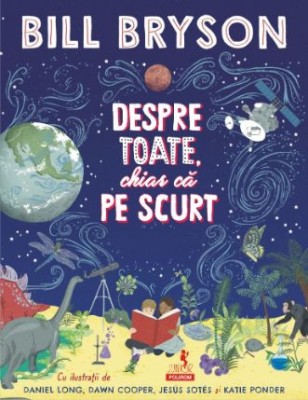 Despre toate, chiar ca pe scurt &amp;ndash; Bill Bryson foto