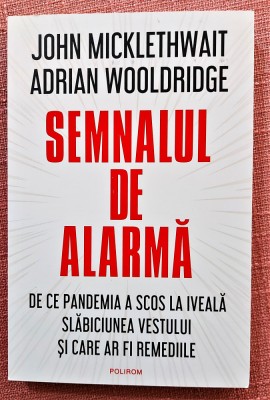 Semnalul de alarma. Editura Polirom, 2021 - John Micklethwait, Adrian Wooldridge foto