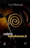 Ruleta romaneasca | Leo Butnaru