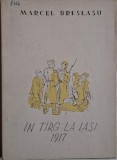 In Targ la Iasi (1917) - Marcel Breslasu - Carte Anticariat