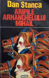 Dan Stanca - Aripile Arhanghelului Mihail (1996)