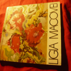 Album Ligia Macovei , text G.Peleanu ,color ,77 pag -Ed.Meridiane