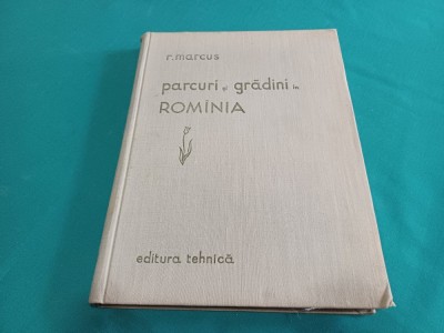 PARCURI ȘI GRĂDINI DIN ROM&amp;Acirc;NIA * R. MĂRCUȘ * 1958 *09 foto
