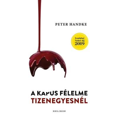 A kapus f&amp;eacute;lelme tizenegyesn&amp;eacute;l - Peter Handke foto
