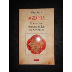 ALFRED RESCH - AGRAPHA. FRAGMENTE EXTRACANONICE ALE SCRIPTURII