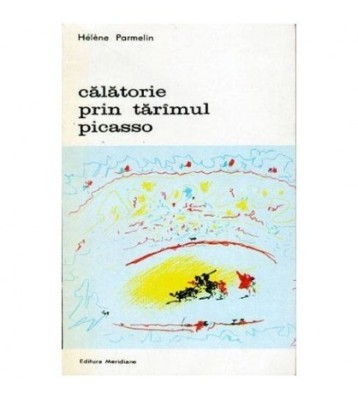 Helene Parmelin - Calatorind prin taramul picasso - 101259 foto