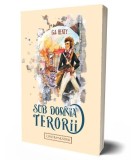 Sub domnia terorii - George A. Henty - Roman de Aventuri, Beletristica