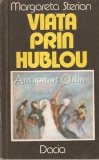 Viata Prin Hublou - Margareta Sterian, Dacia, 1986, Roman, Beletristica