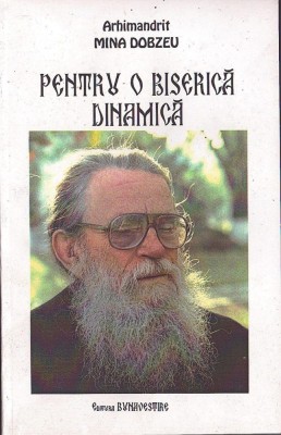 C8657N Pentru o biserică dinamică de arhimandrit Mina Dobzeu, 2001, Bacău foto