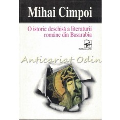 O Istorie Deschisa A Literaturii Romane Din Basarabia - Mihai Cimpoi