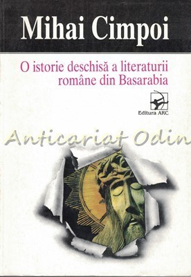 O Istorie Deschisa A Literaturii Romane Din Basarabia - Mihai Cimpoi foto