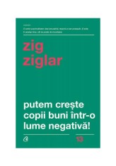 Putem creste copii buni intr-o lume negativa! - Zig Ziglar - Curtea Veche