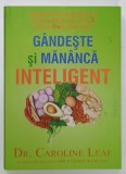 GANDESTE SI MANANCA INTELIGENT de Dr. CAROLINE LEAF , 2017