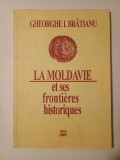 Gheorghe I. Brătianu - La Moldavie et ses frontieres historiques (1995)