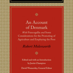 An Account of Denmark: With Francogallia and Some Considerations for the Promoting of Agriculture and Employing the Poor