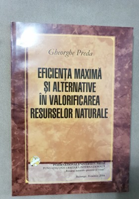 Eficiența maximă și alternative &amp;icirc;n valorificarea resurselor naturale - G. Pred foto